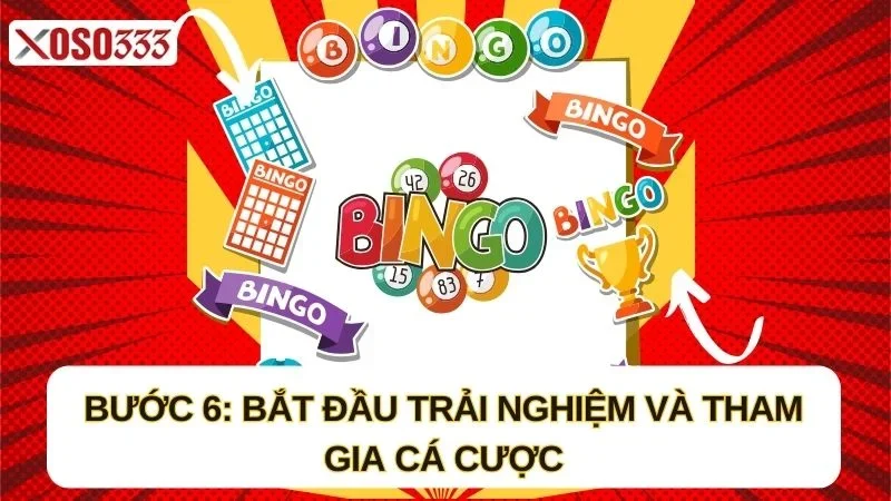 buoc-6-bat-dau-trai-nghiem-va-tham-gia-dang-ky-xoso333