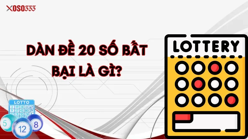 Dàn đề 20 số bất bại là gì?