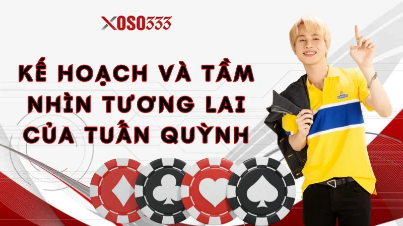 ke-hoach-va-tam-nhin-tuong-lai-cua-tuan-quynh