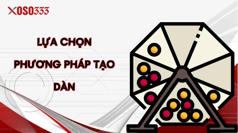 Lựa chọn phương pháp tạo dàn