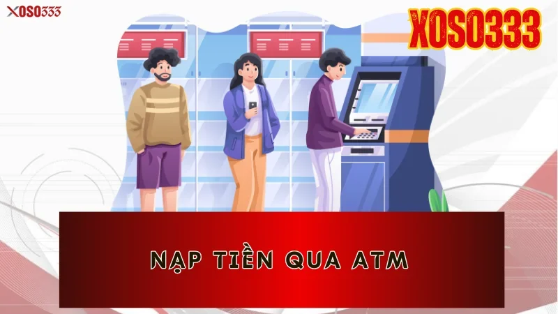 Nạp tiền qua ATM